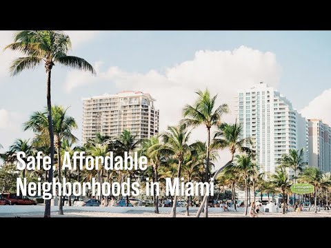 5 Safe, Affordable Neighborhoods in Miami in 2023