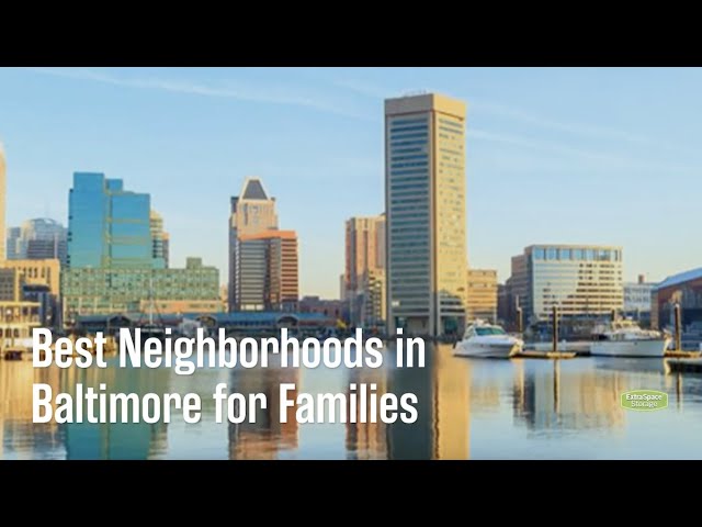 5 Best Neighborhoods in Baltimore for Families in 2025 | Extra Space ...