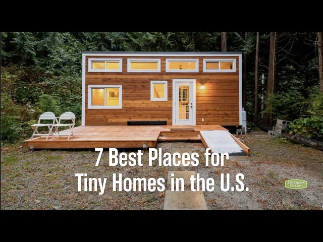 7 Best Places for Tiny Homes in the U.S.