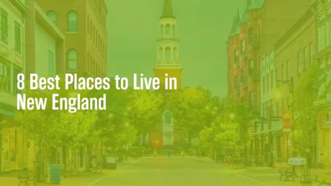 8-best-places-to-live-in-new-england-extra-space-storage