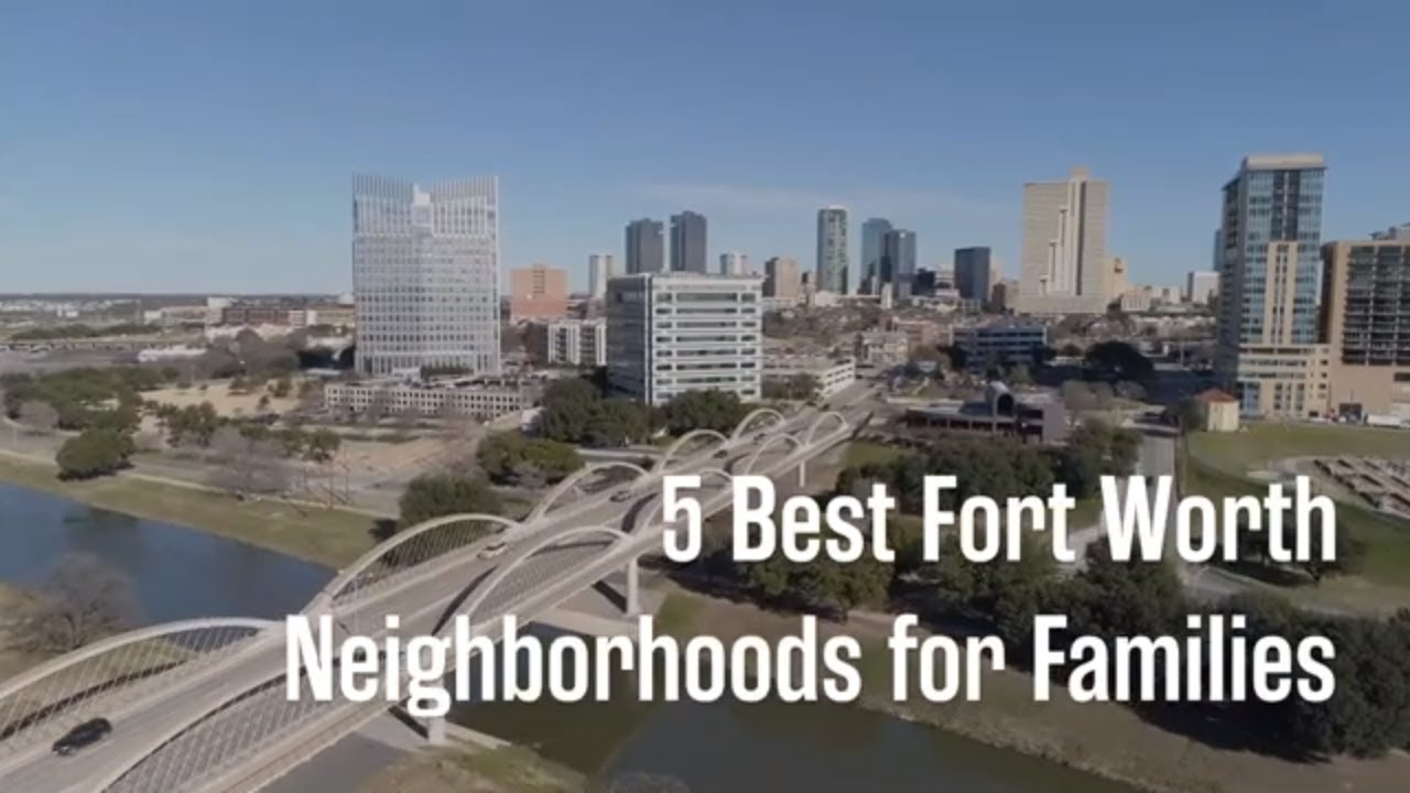 5 Best Fort Worth Neighborhoods For Families In 2023 9378