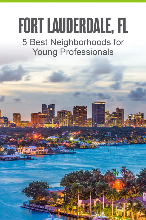 The 11 Best Fort Lauderdale Neighborhoods in 2021